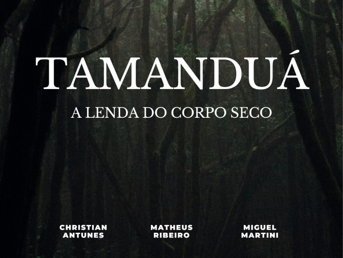 Tamanduá: a lenda do Corpo Seco